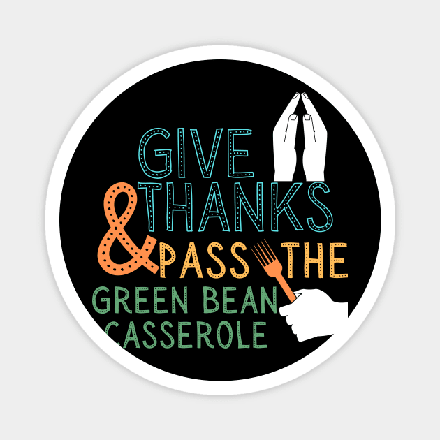 Thanksgiving dinner green bean casserole Magnet by WearablePSA